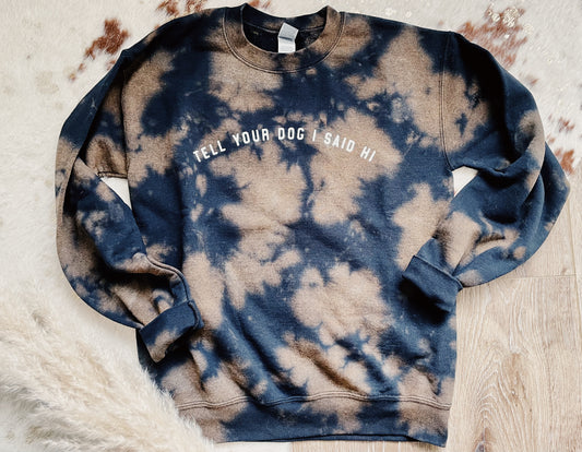 The Perfect Crewneck - "Tell Your Dog I Said Hi"