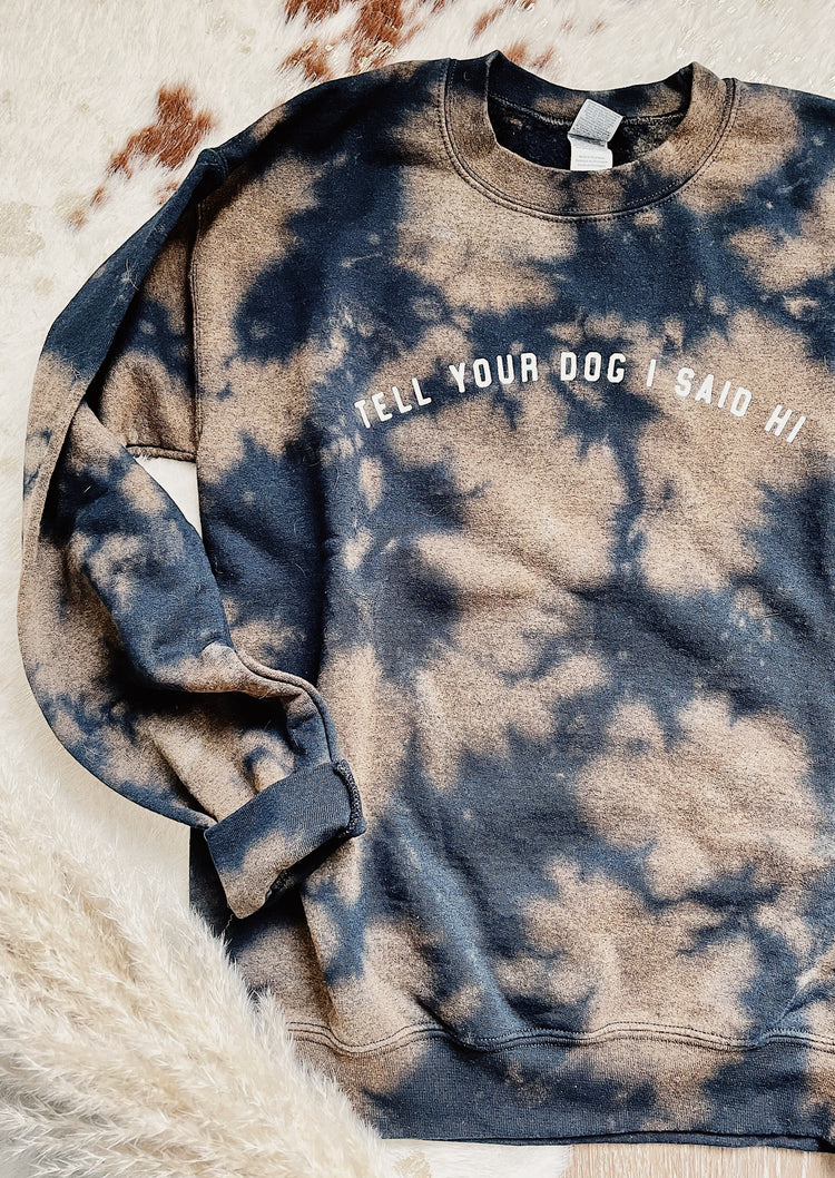 The Perfect Crewneck - "Tell Your Dog I Said Hi"